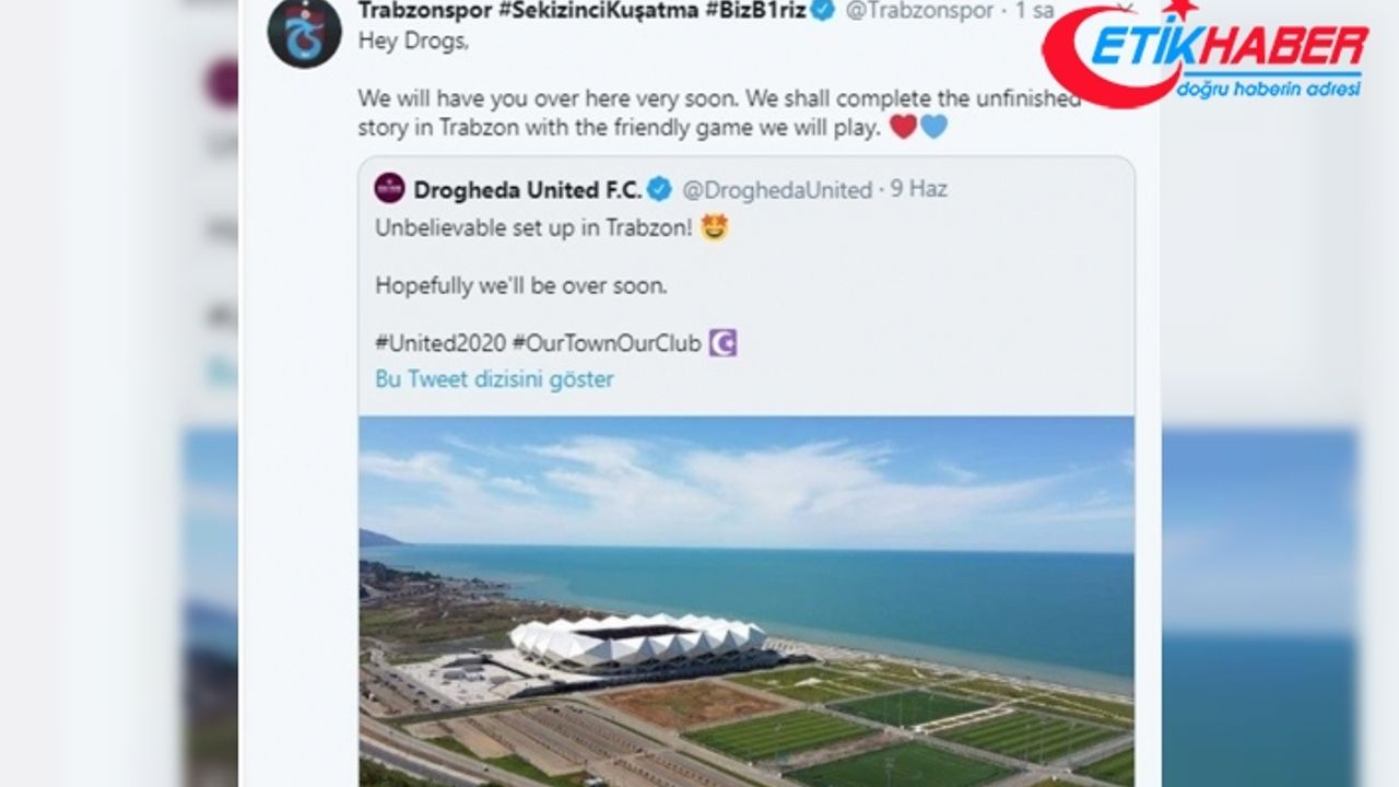 Trabzonspor, Drogheda ile hazırlık maçı yapmak istediğini açıkladı