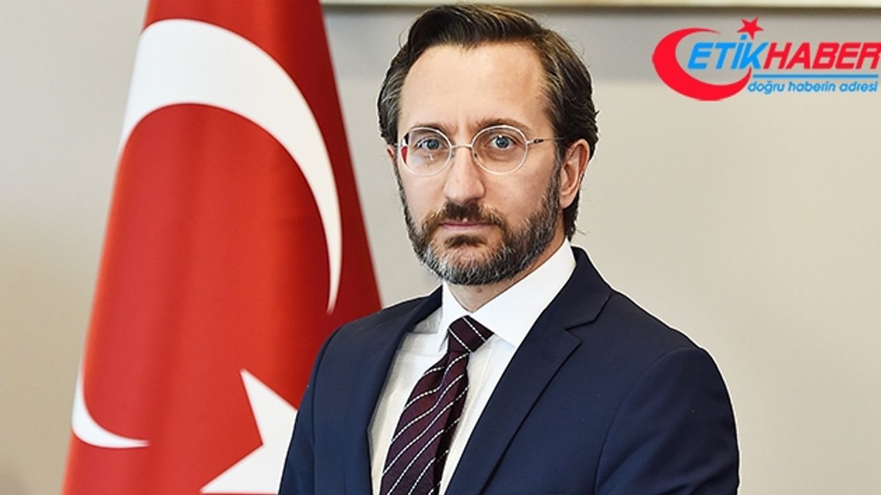 İletişim Başkanı Altun: 'Kılıçdaroğlu, Cumhurbaşkanımızdan derhal özür dilemelidir'