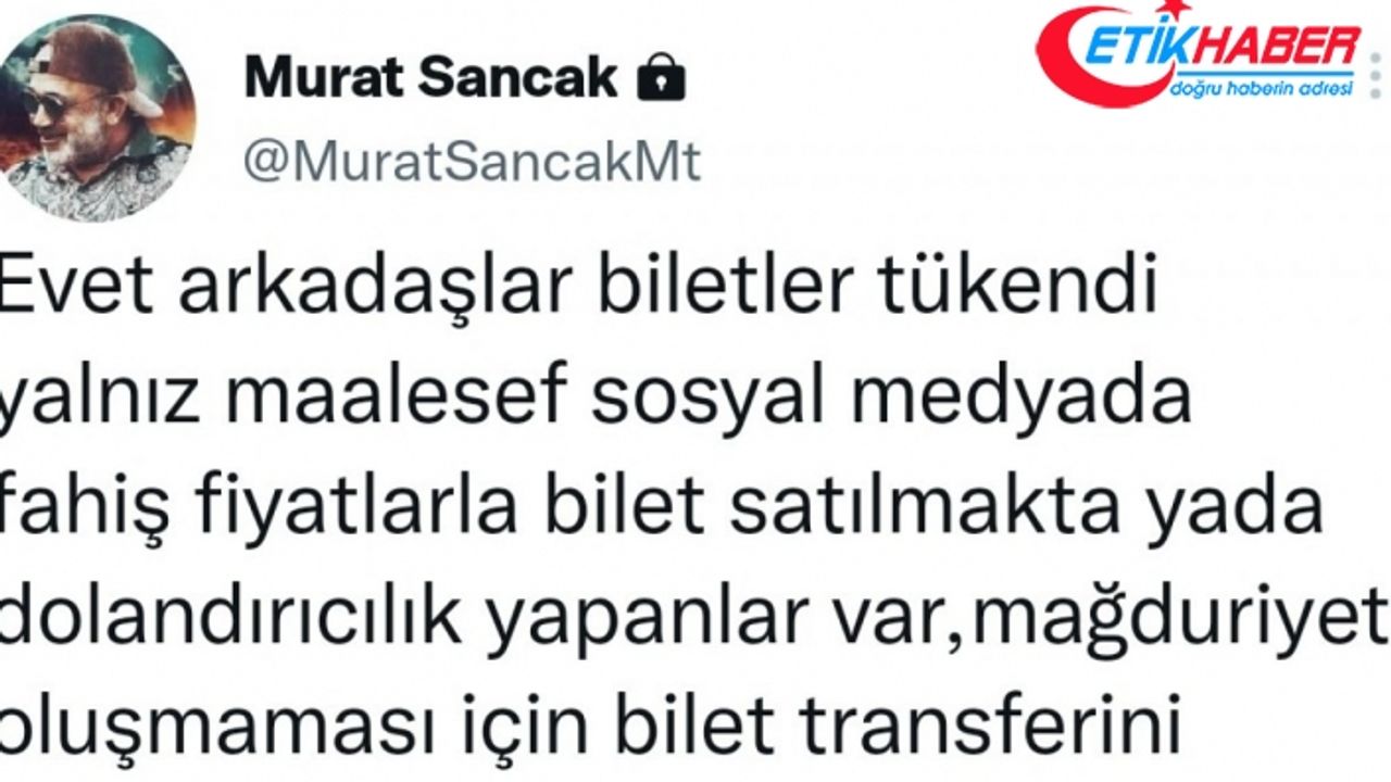Murat Sancak’tan bilet açıklaması