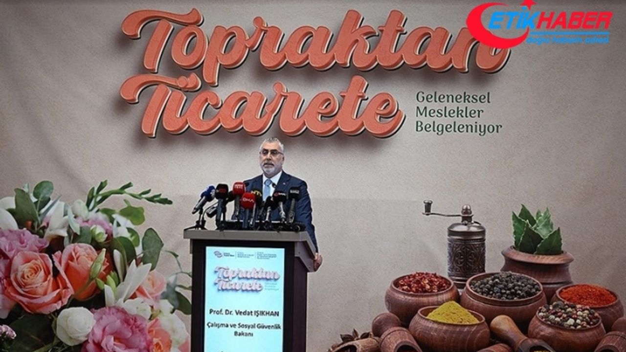 Bakan Işıkhan: Ülkemiz, son yıllarda istihdam rakamlarında tarihinin en yüksek seviyesine ulaşmış durumda