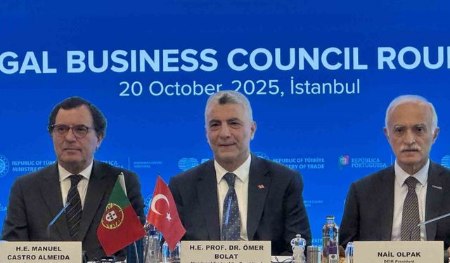 Ticaret Bakanı Bolat: "Türkiye ile Portekiz arasındaki ticaret hacmi geçen yıl 3 milyar dolar seviyesine ulaştı"