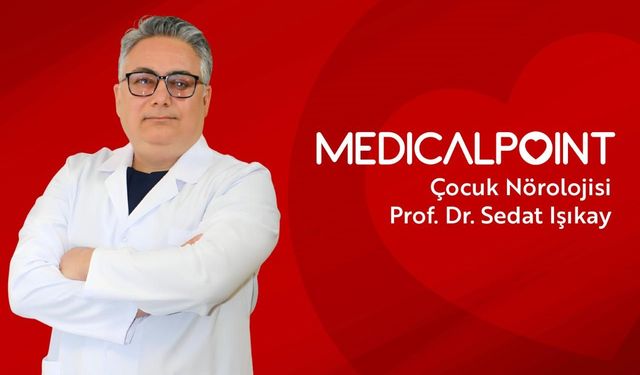 Çocuk Nörolojisi Uzmanı Prof. Dr. Işıkay, çocuklarda epilepsi hakkında bilgi verdi