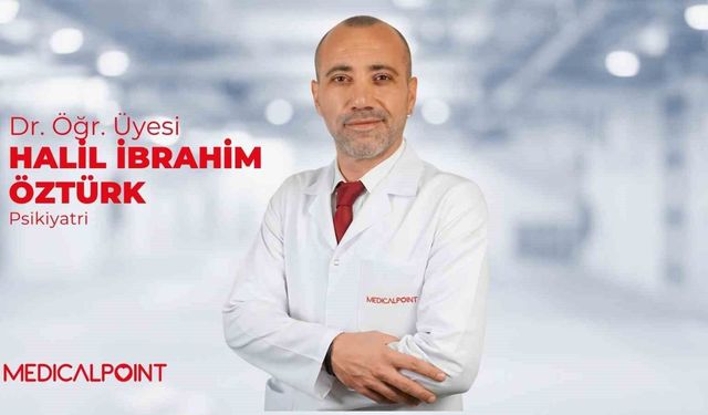 Dr. Öğr. Üyesi Öztürk: 'Depresyonu hafife almayın, erken tanı ve tedavi hayat değiştirir'