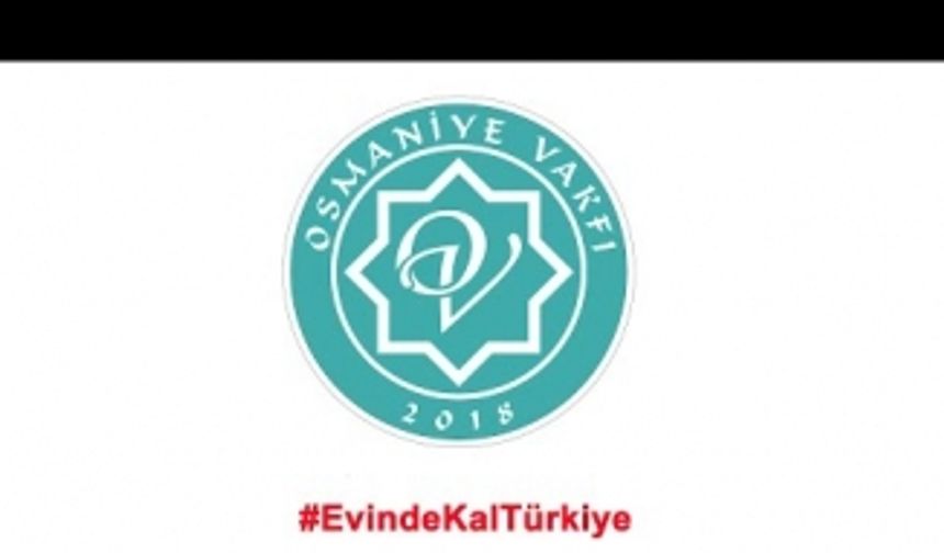Osmaniye Vakfı’ndan 14 kural ve #EvdeKalTürkiye videosu