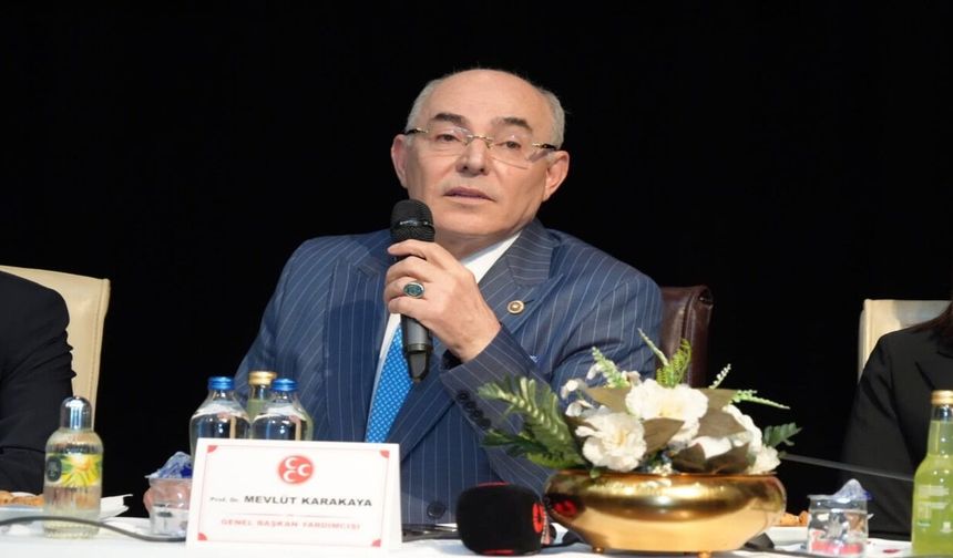 MHP'li Mevlüt Karakaya: Teşkilat, davaya sadakattir; teşkilat lidere ölümüne bağlılıktır