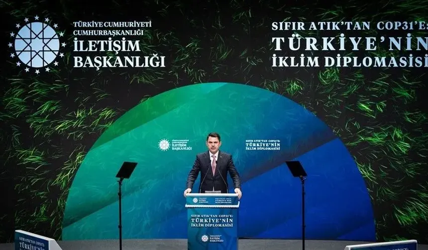 Bakan Kurum: Ülkemizin barışçıl diplomasisi COP31'e ilham olacak
